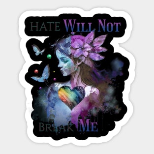 PRIDE Month Hate Will Not Break Me Sticker